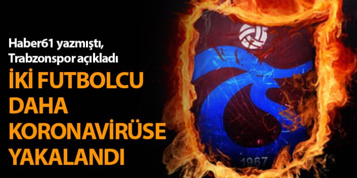 Haber61 yazmıştı, Trabzonspor koronavirüs şokunu duyurdu
