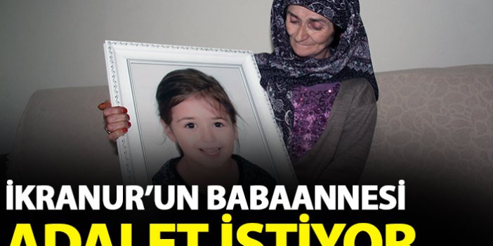 İkranur'un babaannesi Nihal Tirsi adaletin yerini bulmasını istiyor