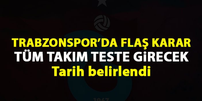 Trabzonspor'da tüm takım koronavirüs testine girecek