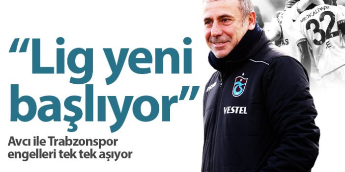 Avcı ile Trabzonspor engelleri tek tek aşıyor