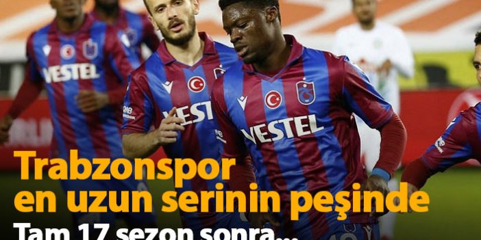 Trabzonspor en uzun serinin peşinde