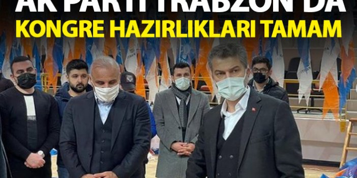 AK Parti Trabzon'da kongre hazırlıkları tamam