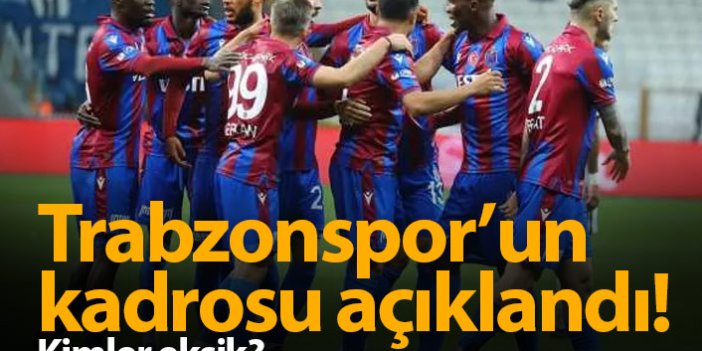 İşte Trabzonspor'un kamp kadrosu!