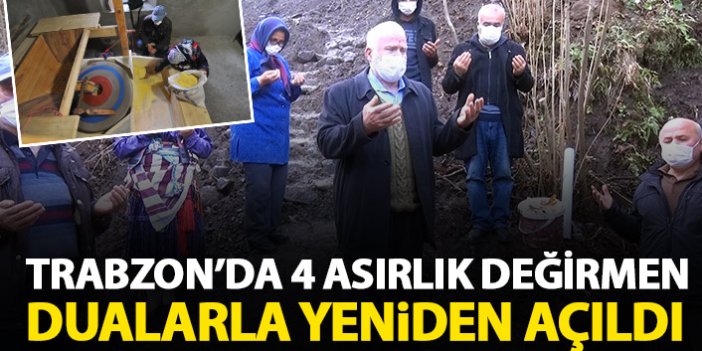 Trabzon'da onarılan 4 asırlık su değirmeni dualarla açıldı