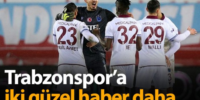 Trabzonspor'a iki güzel haber daha