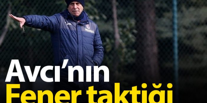 Avcı Fenerbahçe maçının taktiğini belirledi