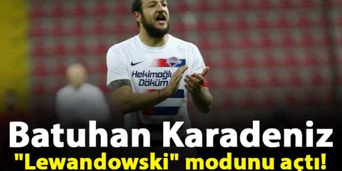 Batuhan Karadeniz, "Lewandowski" modunu açtı!