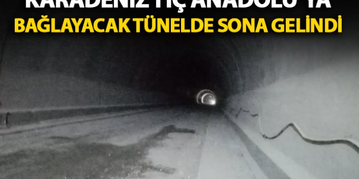 Karadeniz'i İç Anadolu'ya bağlayacak tünelde sona gelindi