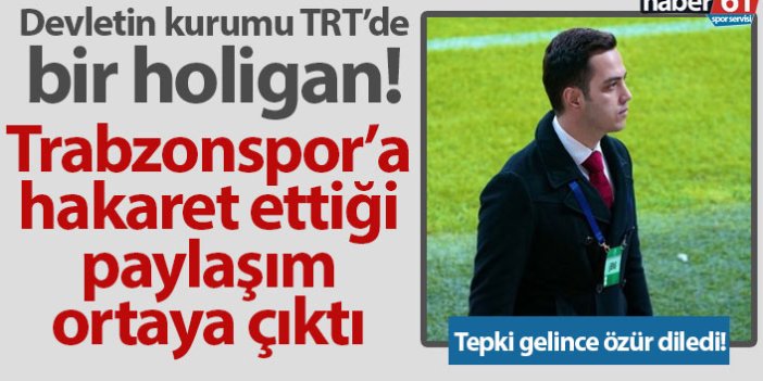 TRT'de bir holigan! Trabzonspor'a hakareti ortaya çıktı