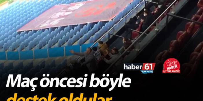 Trabzonspor Fenerbahçe maçı öncesi böyle destek oldular