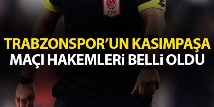 Trabzonspor’un Kasımpaşa maçı hakemi belli oldu