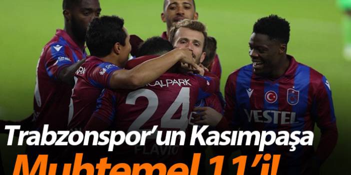 Trabzonspor’un yarınki Kasımpaşa maçı muhtemel 11’i