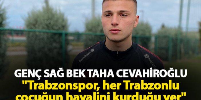 Trabzonspor'un genç yıldızı Taha: Forma savaşı vermeye hazırım