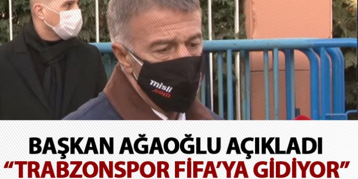 Trabzonspor FİFA'ya gidiyor! Başkan Ağaoğlu açıkladı