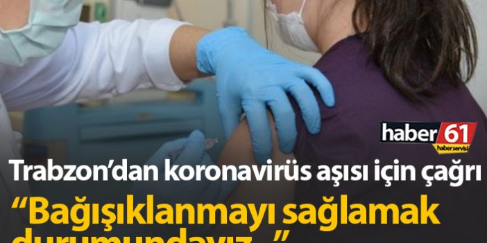 Trabzon İl Sağlık Müdürü Usta'dan aşı çağrısı geldi