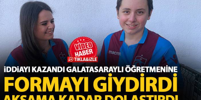 İddiayı kazandı Galatasaraylı öğretmenine Trabzonspor forması giydirdi