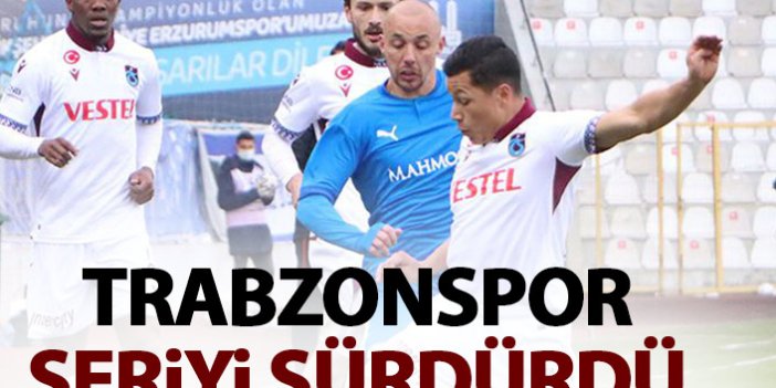Trabzonspor seriyi sürdürdü