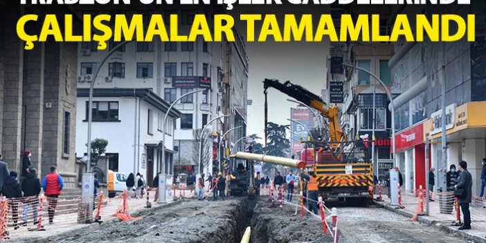 Zorluoğlu açıkladı! Trabzon'un en işlek caddelerinde çalışmalar tamamlandı