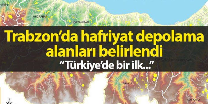 Trabzon'da 447 hafriyat alanı belirlendi