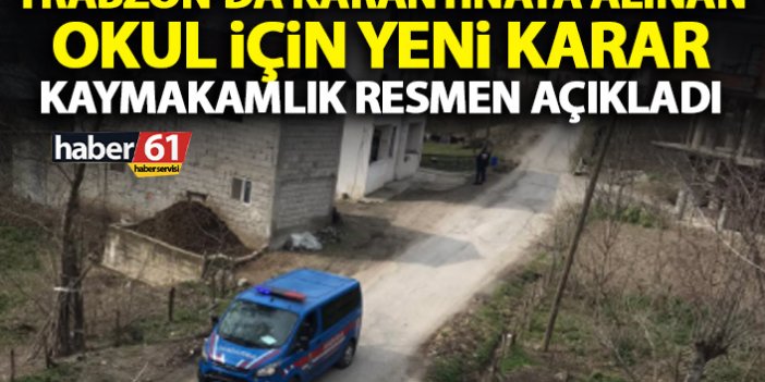 Trabzon’da o okulun karantinası kaldırıldı
