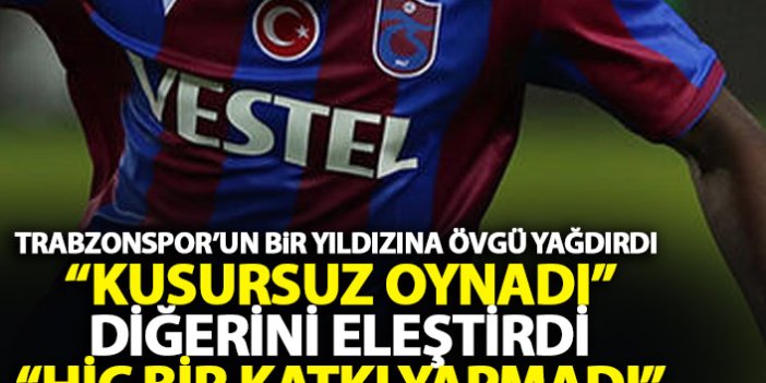 Trabzonspor'un yıldızına övgü yağdırdı: Kusursuz oynadı!