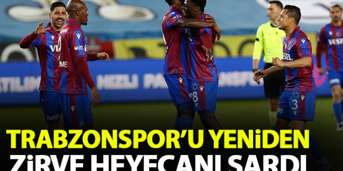 Trabzonspor'u yeniden zirve heyecanı sardı
