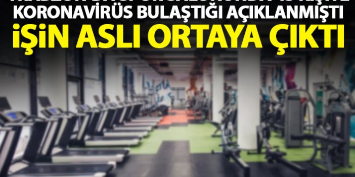 "Trabzon'da spor salonunda 45 kişiye koronavirüs bulaştı" haberinin perde arkası ortaya çıktı