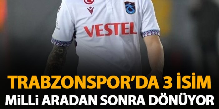 Trabzonspor'da sakatlar dönüyor