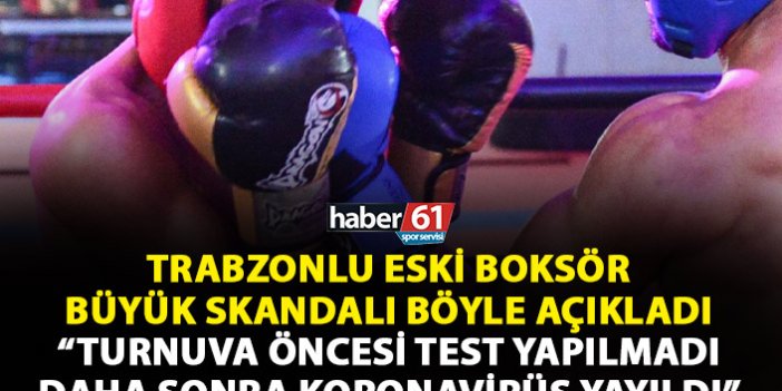 Trabzonlu eski sporcudan flaş açıklama: Sporcular koronavirüs testi yapılmadan müsabakaya çıkarıldı!