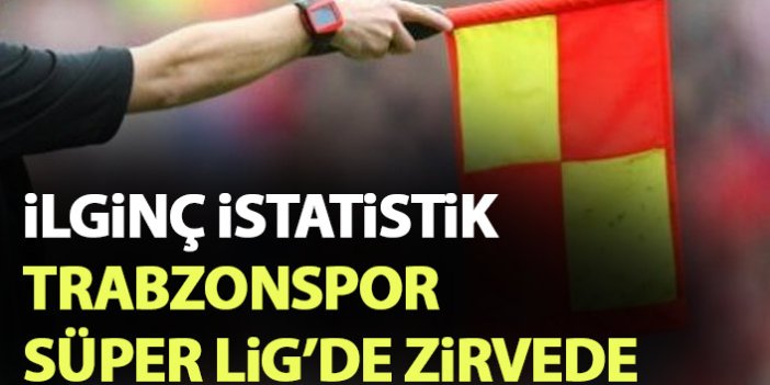 Trabzonspor'dan ilginç istatistik! Süper Lig'de zirvede