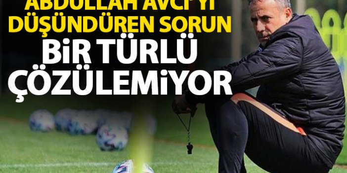 Trabzonspor'da bir türlü çözülemeyen sorun!