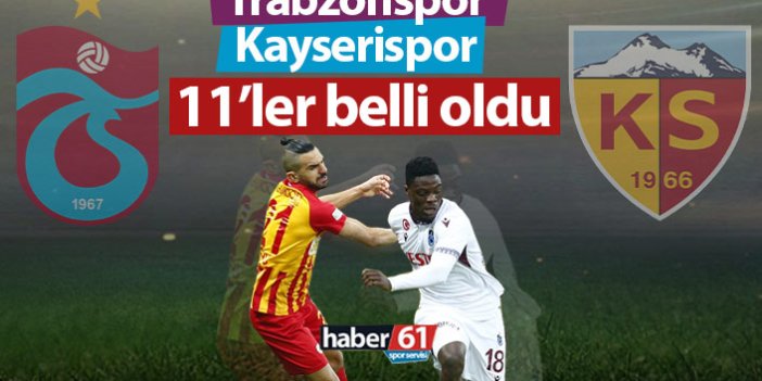 Trabzonspor Kayserispor maçının 11'leri açıklandı