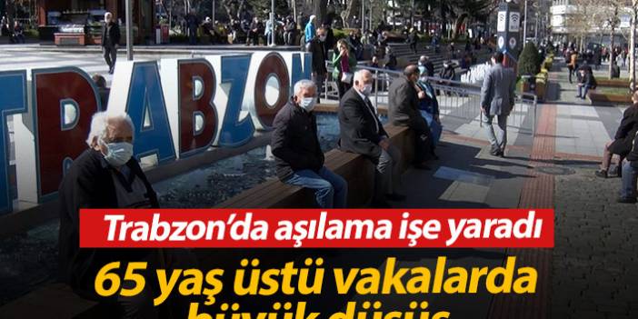 Trabzon'da aşılama işe yaradı! 65 yaş üstü vakalarda düşüş