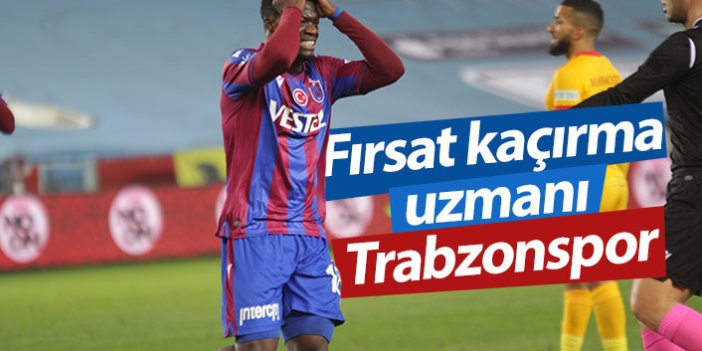 Trabzonspor fırsatları kullanamadı