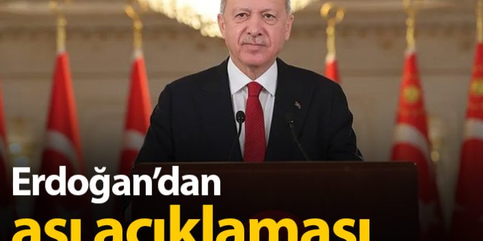 Erdoğan'dan flaş 'yerli aşı' açıklaması