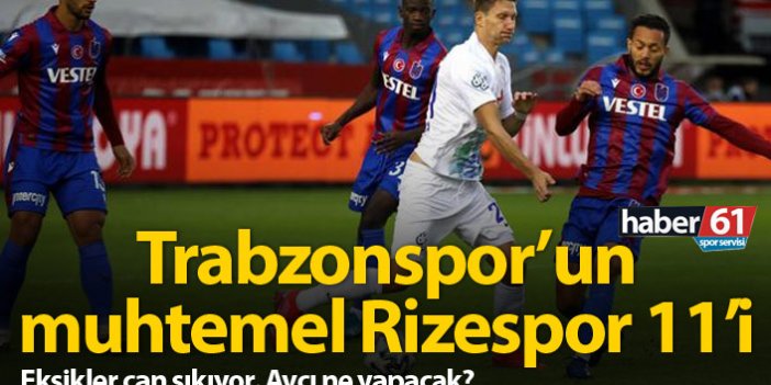 Trabzonspor'un muhtemel Rizespor 11'i