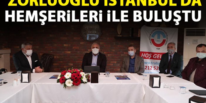 Zorluoğlu İstanbul'da hemşerileriyle buluştu