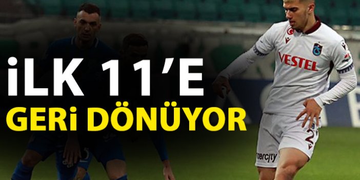 Trabzonspor'un genç ismi ilk 11'e geri dönüyor