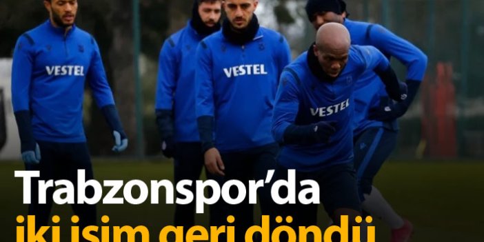 Trabzonspor'da iki isim idmanlara döndü
