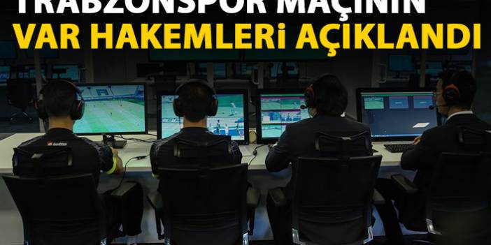 Trabzonspor- Hatayspor maçının VAR hakemleri belli oldu. 17 Nisan 2021