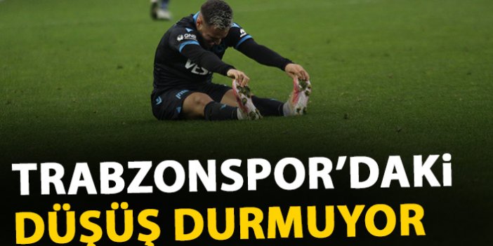 Trabzonspor'daki düşüş durmuyor