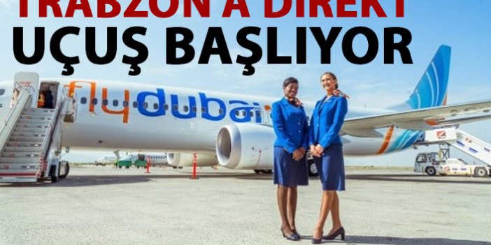 O Havayolu şirketi Dubai'den Trabzon'a direkt uçuş başlatıyor