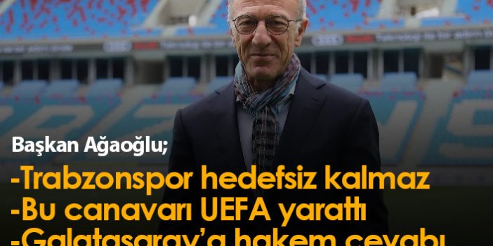 Ağaoğlu: Trabzonspor hedefsiz kalmaz