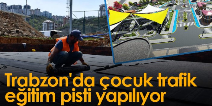 Trabzon'da çocuk trafik eğitim pisti yapılıyor