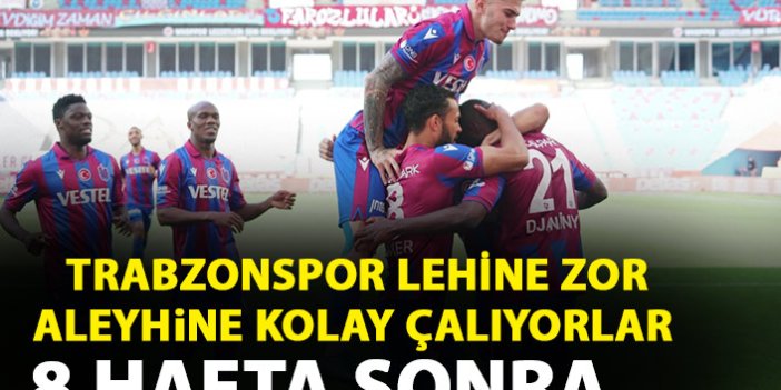 Trabzonspor'un lehine zor aleyhine kolay çalınıyor! 8 hafta sonra...