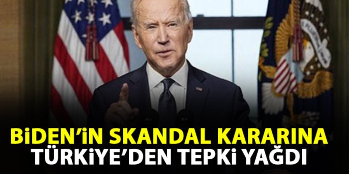 ABD Başkanı Biden'ın skandal soykırım kararına Türkiye'den tepki yağıyor