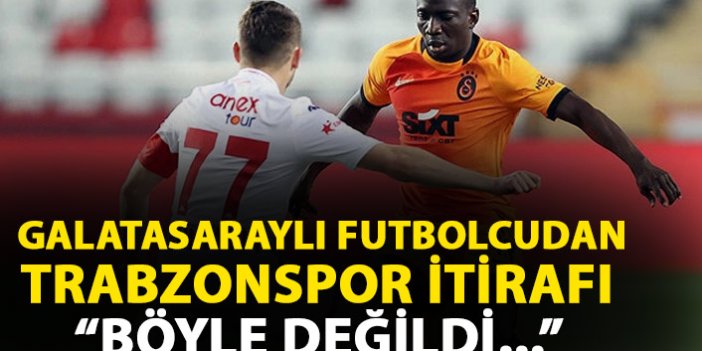 Galatasaraylı futbolcudan Trabzonspor itirafı: Böyle değildi