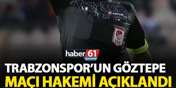 Trabzonspor’un Göztepe maçı hakemleri açıklandı