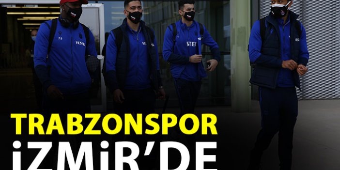 Trabzonspor İzmir'de