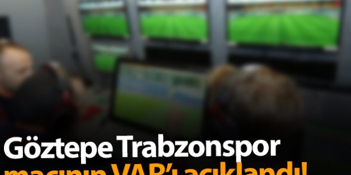 Göztepe Trabzonspor maçının VAR'ı açıklandı